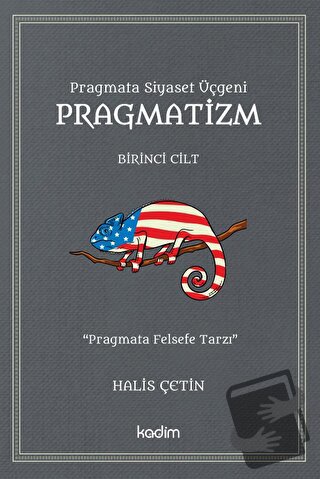 Pragmatizm - Birinci Cilt - Halis Çetin - Kadim Yayınları - Fiyatı - Y