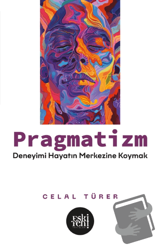 Pragmatizm - Celal Türer - Eski Yeni Yayınları - Fiyatı - Yorumları - 