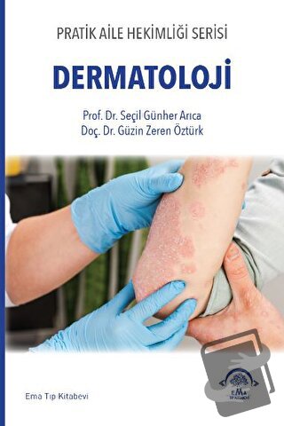 Pratik Aile Hekimliği Serisi - Dermatoloji - Seçil Arıca - EMA Tıp Kit