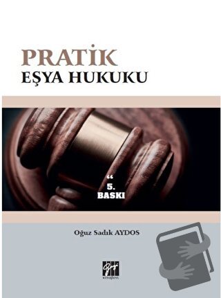 Pratik Eşya Hukuku - Oğuz Sadık Aydos - Gazi Kitabevi - Fiyatı - Yorum