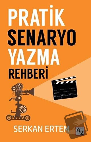 Pratik Senaryo Yazma Rehberi - Serkan Ertem - Az Kitap - Fiyatı - Yoru