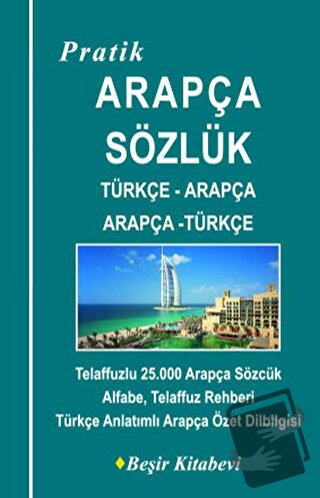 Pratik Türkçe-Arapça - Arapça-Türkçe Sözlük - B. Orhan Doğan - Beşir K