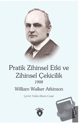 Pratik Zihinsel Etki ve Zihinsel Çekicilik 1908 - William Walker Atkin