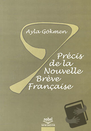 Precis De La Nouvelle Breve Française - Ayla Gökmen - Nobel Akademik Y