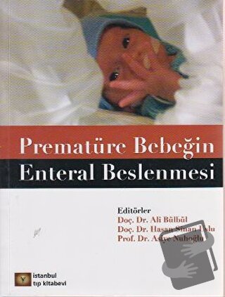 Prematüre Bebeğin Enteral Beslenmesi - Ali Bülbül - İstanbul Tıp Kitab