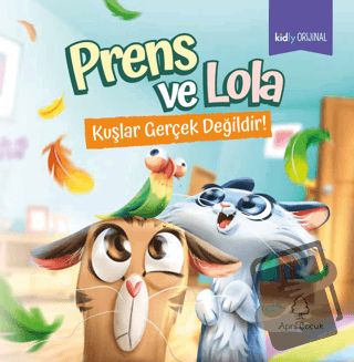 Prens ve Lola - Kuşlar Gerçek Değildir! - Kolektif - April Yayıncılık 