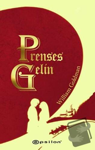 Prenses Gelin - William Goldman - Epsilon Yayınevi - Fiyatı - Yorumlar