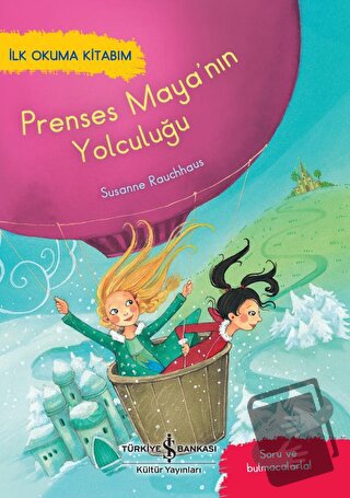 Prenses Maya'nın Yolculuğu - Susanne Rauchhaus - İş Bankası Kültür Yay