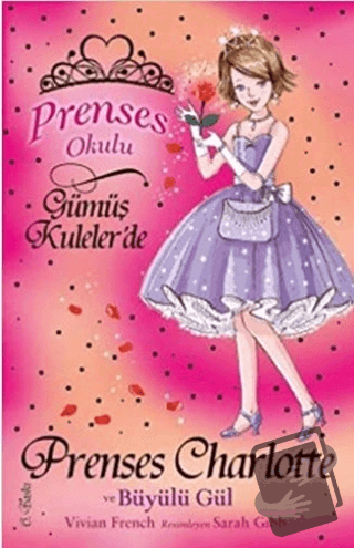 Prenses Okulu 7: Prenses Charlotte ve Büyülü Gül - Vivian French - Doğ