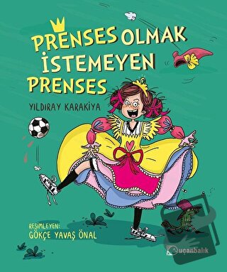 Prenses Olmak İstemeyen Prenses - Yıldıray Karakiya - Uçanbalık Yayınc