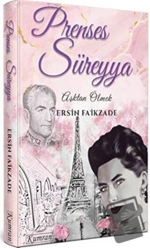 Prenses Süreyya / Aşktan Ölmek - Ersin Faikzade - Kumran Yayınları - F