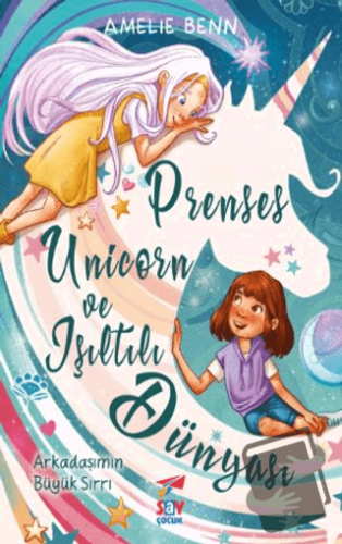 Prenses Unicorn ve Işıltılı Dünyası - Amelie Benn - Say Çocuk - Fiyat