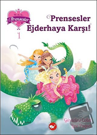 Prensesler Ejderhaya Karşı! - Geraldine Collet - Beyaz Balina Yayınlar