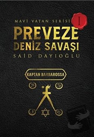 Preveze Deniz Savaşı - Mavi Vatan Serisi 1 - Said Dayıoğlu - Otantik K