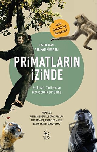 Primatların İzinde - Evrimsel, Tarihsel ve Metodolojik Bir Bakış - Kol