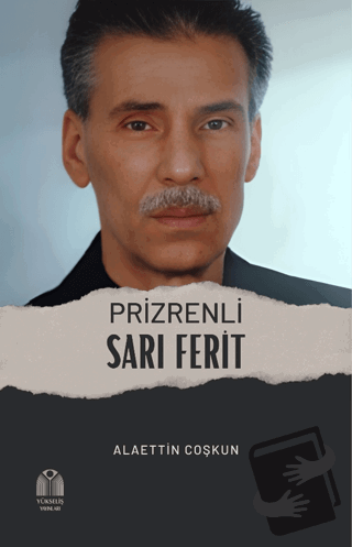 Prizrenli Sarı Ferit - Alaettin Coşkun - Yükseliş Yayınları - Fiyatı -