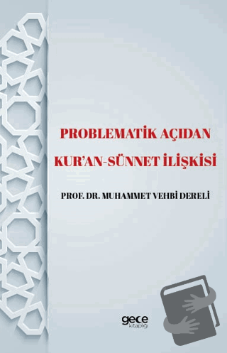 Problematik Açıdan Kur'an -Sünnet lişkisi - Muhammet Vehbi Dereli - Ge