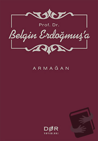 Prof. Dr. Belgin Erdoğmuş’a Armağan (Ciltli) - M. Murat İnceoğlu - Der