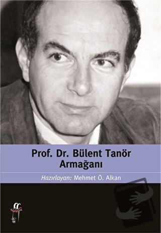 Prof. Dr. Bülent Tanör Armağanı - Mehmet Ö. Alkan - Oğlak Yayıncılık -