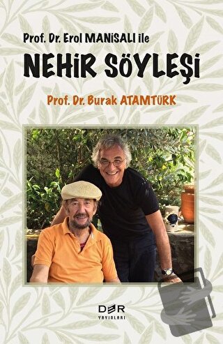 Prof. Dr. Erol Manisalı ile Nehir Söyleşi - Burak Atamtürk - Der Yayın