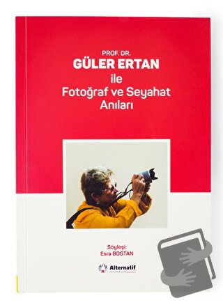 Prof. Dr. Güler Ertan İle Fotoğraf ve Seyahat Anıları - Esra Bostan - 