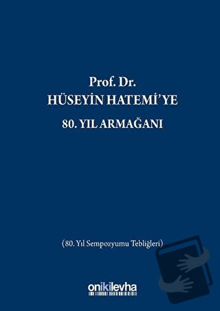 Prof. Dr. Hüseyin Hatemi'ye 80. Yıl Armağanı (Ciltli) - Yasemin Güllüo