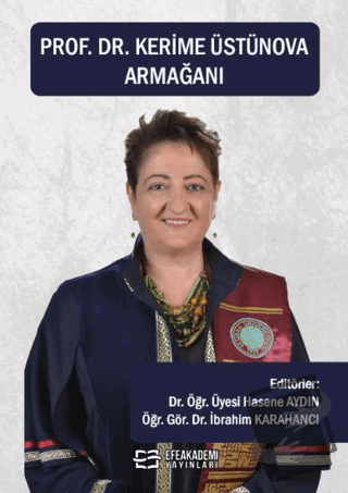 Prof. Dr. Kerime Üstünova Armağanı - Hasene Aydın - Efe Akademi Yayınl