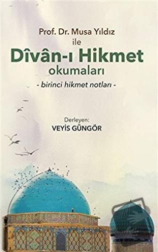 Prof. Dr. Musa Yıldız İle Divan-ı Hikmet Okumaları - Veyis Güngör - Be