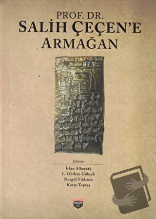 Prof. Dr. Salih Çeçen’e Armağan (Ciltli) - Koray Toptaş - Bilgin Kültü