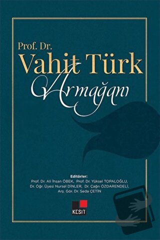 Prof. Dr. Vahit Türk Armağanı (Ciltli) - Ali İhsan Öbek - Kesit Yayınl