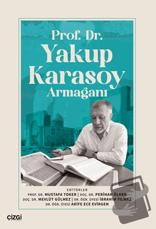 Prof. Dr.Yakup Karasoy Armağanı - Kolektif - Çizgi Kitabevi Yayınları 