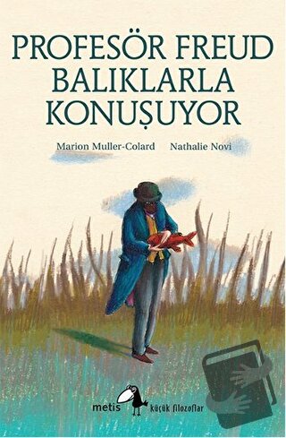 Profesör Freud Balıklarla Konuşuyor - Marion Muller-Colard - Metis Yay