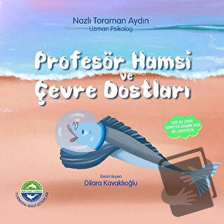 Profesör Hamsi ve Çevre Dostları - Nazlı Toraman Aydın - Turmepa Mavi 