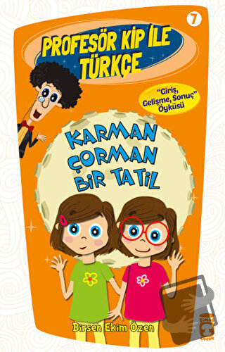 Profesör Kip ile Türkçe 7 - Karman Çorman Bir Tatil - Birsen Ekim Özen