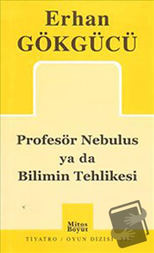 Profesör Nebulus ya da Bilimin Tehlikesi - Erhan Gökgücü - Mitos Boyut