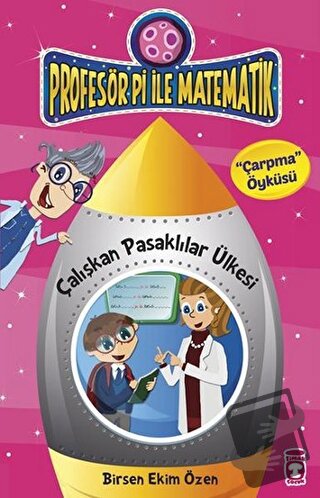 Profesör Pi ile Matematik - Çalışkan Pasaklılar Ülkesi - Birsen Ekim Ö