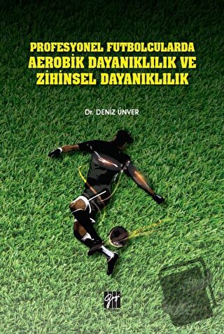 Profesyonel Futbolcularda Aerobik Dayanıklılık ve Zihinsel Dayanıklılı