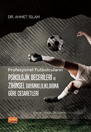 Profesyonel Futbolcuların Psikolojik Becerileri ve Zihinsel Dayanıklıl