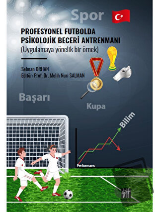 Profesyonel Futbolda Psikolojik Beceri Antrenmanı (Uygulamaya Yönelik 