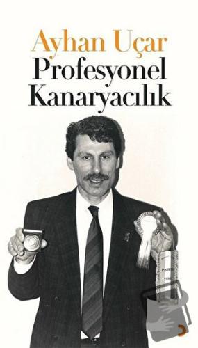 Profesyonel Kanaryacılık - Ayhan Uçar - Cinius Yayınları - Fiyatı - Yo