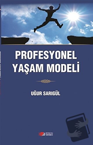 Profesyonel Yaşam Modeli - Uğur Sarıgül - Berikan Yayınevi - Fiyatı - 