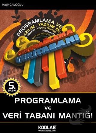 Programlama ve Veri Tabanı Mantığı - Kadir Çamoğlu - Kodlab Yayın Dağı