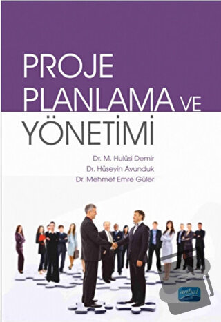 Proje Planlama ve Yönetimi - Hulusi Demir - Nobel Akademik Yayıncılık 