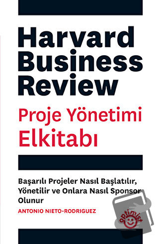 Proje Yönetimi Elkitabı - Harvard Business Review - Antonio Nieto Rodr