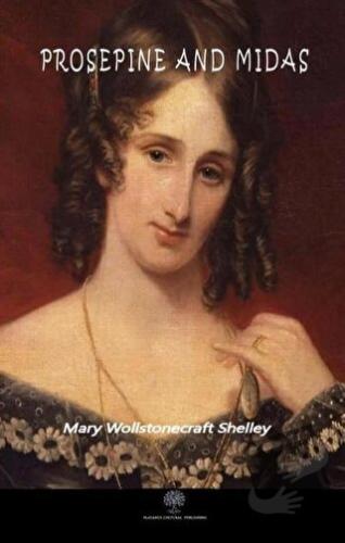 Prosepine And Midas - Mary Wollstonecraft Shelley - Platanus Publishin