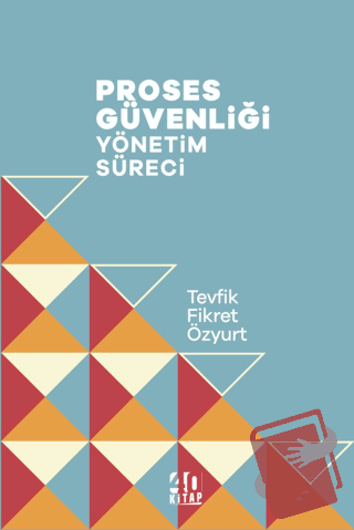 Proses Güvenliği Yönetim Süreci - Tevfik Fikret Özyurt - 40 Kitap - Fi