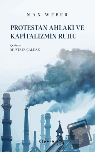 Protestan Ahlakı ve Kapitalizmin Ruhu - Max Weber - Opera Kitap - Fiya