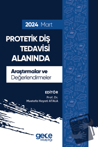 Protetik Diş Tedavisi Alanında Araştırmalar ve Değerlendirmeler - Mart