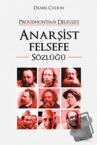 Proudhon’dan Deleuze’e Anarşist Felsefe Sözlüğü - Daniel Colson - Vers