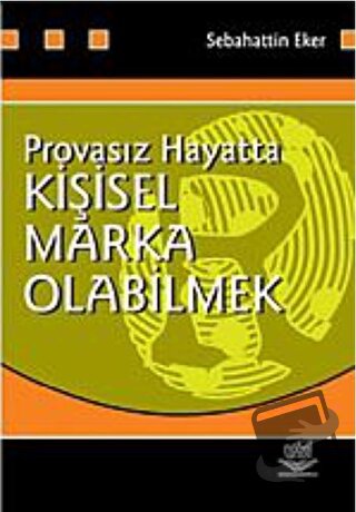 Provasız Hayatta Kişisel Marka Olabilmek - Sebahattin Eker - Nobel Aka